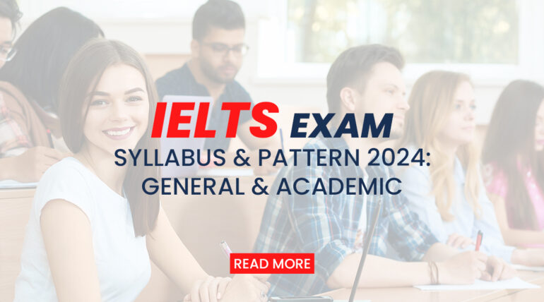 IELTS Exam Syllabus & Pattern 2024: General & Academic
