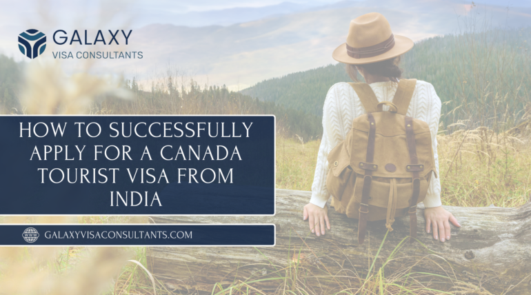 How to Successfully Apply for a Canada Tourist Visa from India