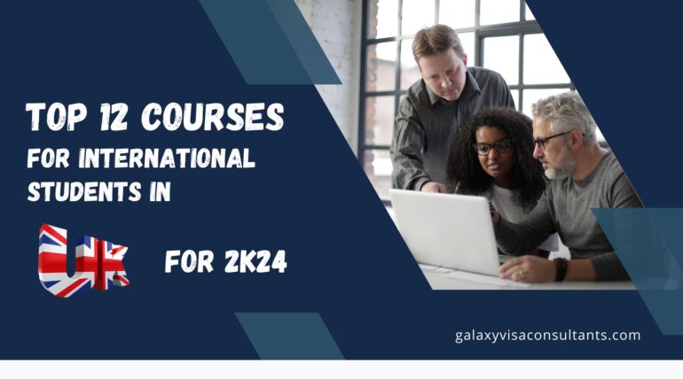 Top 12 Courses for International Students in the UK for 2k24